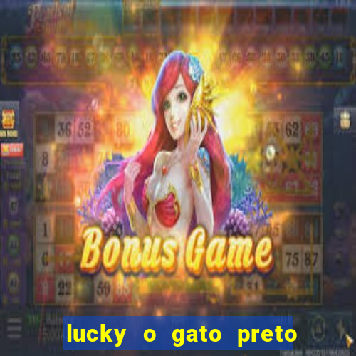 lucky o gato preto filme completo dublado download